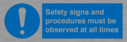 safety-signs-and-procedures-must-be-observed-at-all-times~